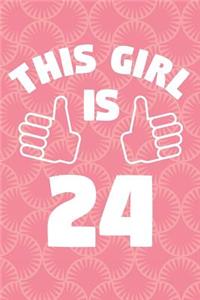 Notebook for 24 Year Old Woman - This Girl Is 24 Years Old - Womens Journal - 24th Birthday Gift For Women