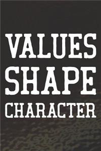Values Shape Character