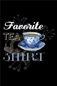 Favorite Tea Shirt