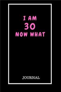 I Am 30 Now What