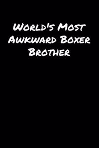 World's Most Awkward Boxer Brother