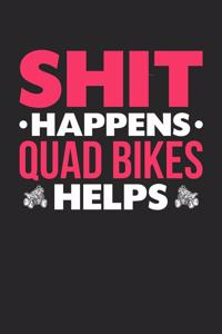 Shit Happens Quad Bikes Helps