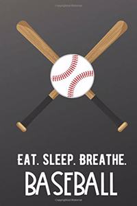 Eat Sleep Breathe Baseball