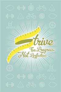 Strive For Progress, Not Perfection