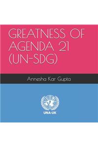 Greatness of Agenda 21 (Un-Sdg)