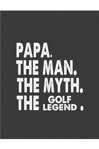 Papa the Man the Myth the Golf Legend