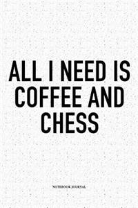 All I Need Is Coffee and Chess