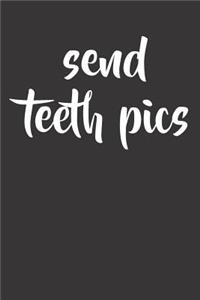 Send Teeth Pics