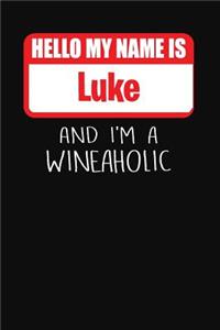 Hello My Name is Luke And I'm A Wineaholic