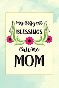 My Biggest Blessings Call Me Mom