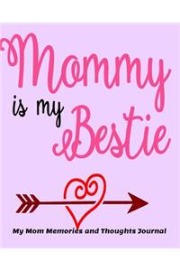 Mommy is my Bestie My Mom Memories and Thoughts Journal