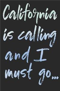 California Is Calling And I Must Go...