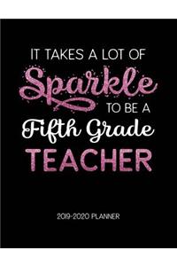 It Takes A Lot of Sparkle to Be A Fifth Grade Teacher 2019-2020 Planner