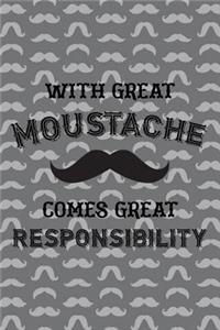 With Great Moustache Comes Great Responsibility