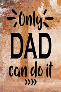 Only Dad Can Do It