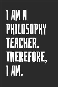 I Am A Philosophy Teacher. Therefore, I Am