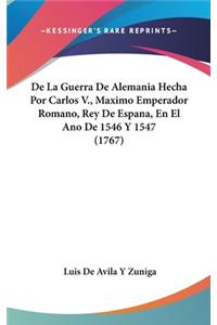 de La Guerra de Alemania Hecha Por Carlos V., Maximo Emperador Romano, Rey de Espana, En El Ano de 1546 y 1547 (1767)