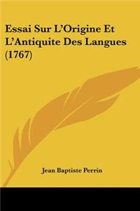 Essai Sur L'Origine Et L'Antiquite Des Langues (1767)