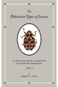 Fabrician Types of Insects in the Hunterian Collection at Glasgow University: Volume 1: Coleoptera I