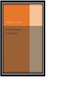 A First Course in Statistics