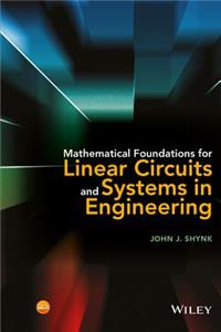 Mathematical Foundations for Linear Circuits and Systems in Engineering