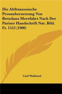 Altfranzosische Prosaubersetzung Von Brendans Meerfahrt Nach Der Pariser Handschrift Nat. Bibl. Fr. 1553 (1900)