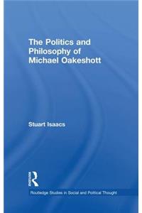 Politics and Philosophy of Michael Oakeshott