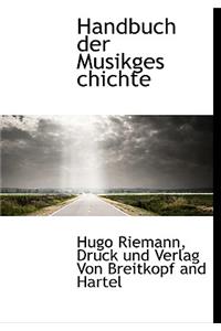 Handbuch Der Musikges Chichte