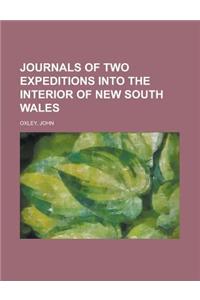 Journals of Two Expeditions Into the Interior of New South Wales