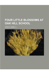 Four Little Blossoms at Oak Hill School