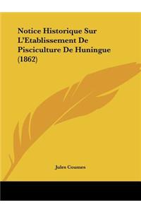 Notice Historique Sur L'Etablissement De Pisciculture De Huningue (1862)