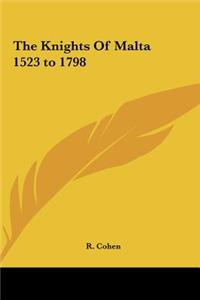 The Knights of Malta 1523 to 1798