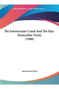 Interoceanic Canal And The Hay-Pauncefote Treaty (1900)