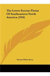 The Lower Eocene Floras of Southeastern North America (1916)