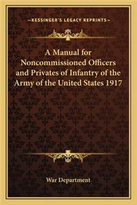 Manual for Noncommissioned Officers and Privates of Infantry of the Army of the United States 1917