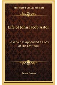 Life of John Jacob Astor