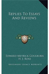 Replies to Essays and Reviews