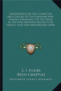 Observations on the Character and Culture of the European Viobservations on the Character and Culture of the European Vine, During a Residence of Five Years in the Vine Growing Disne, During a Residence of Five Years in the Vine Growing Districts o