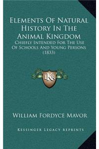 Elements Of Natural History In The Animal Kingdom