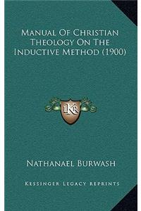 Manual of Christian Theology on the Inductive Method (1900)