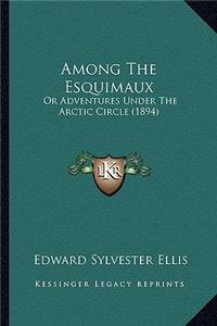 Among the Esquimaux