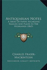 Antiquarian Notes