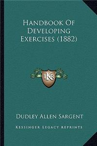 Handbook Of Developing Exercises (1882)