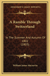 A Ramble Through Switzerland