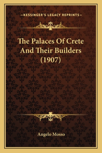 Palaces Of Crete And Their Builders (1907)