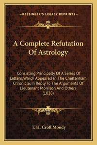 A Complete Refutation Of Astrology
