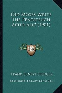 Did Moses Write The Pentateuch After All? (1901)