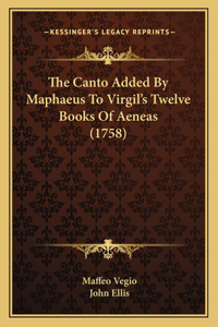 Canto Added By Maphaeus To Virgil's Twelve Books Of Aeneas (1758)