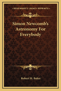 Simon Newcomb's Astronomy For Everybody