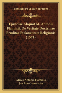 Epistolae Aliquot M. Antonii Flaminii, De Veritate Doctrinae Eruditae Et Sanctitate Religionis (1571)